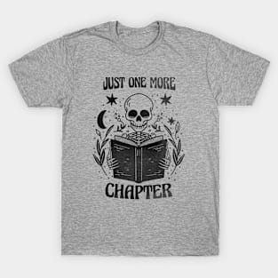 Just one more chapter bookworm bookish book lover skeleton tee T-Shirt